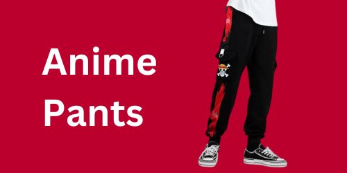 Anime pants